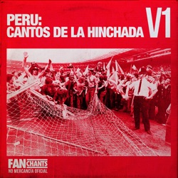 Peru FanChants - Ooh Vamos Peruanos