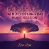 Finding Inner Peace: Calm after Long Day Music Session, Healing Music for Meditation, Magical Chanting album lyrics, reviews, download