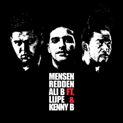 Mensen Redden (feat. Lijpe & Kenny B) - Single - Ali B