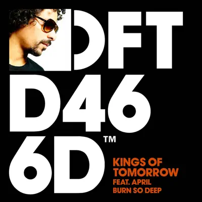 Burn So Deep (feat. April) - Single - Kings of Tomorrow Burn So Deep (feat. April) - Single - Kings of Tomorrow