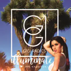 Illuminate (Dammo Farmer Remix) - Single by Gigi Radics & Mr. Vasovski album reviews, ratings, credits