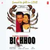 Bichhoo (Original Motion Picture Soundtrack) album lyrics, reviews, download