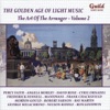 The Golden Age of Light Music: The Art of the Arranger - Vol. 2