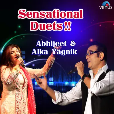 Sensational Duets (Abhijeet & Alka Yagnik) - Alka Yagnik