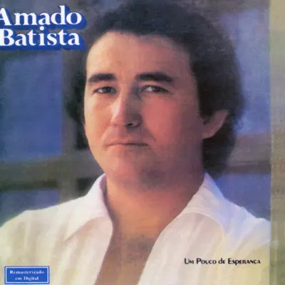 Um Pouco de Esperança - Amado Batista