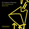 DJ Gregory Presents: The Unreleased Sessions - EP album lyrics, reviews, download