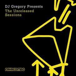 DJ Gregory Presents: The Unreleased Sessions - EP by DJ Gregory album reviews, ratings, credits