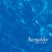 Arcwelder - Free Me