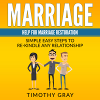 Timothy Gray - Marriage: Help for Marriage Restoration (Unabridged) artwork