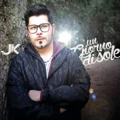 Un giorno di sole - JK