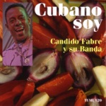 Cándido Fabré y Su Banda - De Cuba Vengo y Cubano Soy