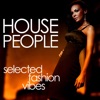 House People (Selected Fashion Vibes)