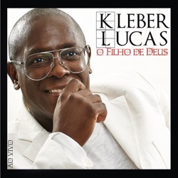 Kleber Lucas - A Cruz Vazia (Ao Vivo)