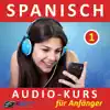 Spanisch - Audio-Kurs für Anfänger 1 album lyrics, reviews, download