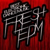 Fresh EDM (Best Electronic Dance Music)