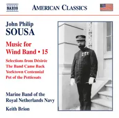Sousa: Music for Wind Band, Vol. 15 by Marine Band of the Royal Netherlands Navy & Keith Brion album reviews, ratings, credits
