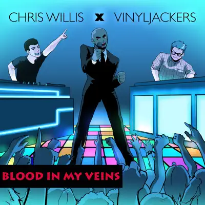 Blood in My Veins (Chris Willis with Vinyljackers) - Single - Chris Willis