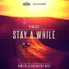 Stream & download Stay a While (Remixes) - EP