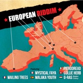 Wailing Trees - European Riddim (feat. Malaka Youth, Mystical Faya, Collie Herb, PieroDread & G-Ras)