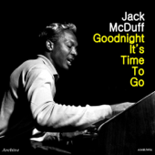Goodnight, It's Time to Go - Brother Jack McDuff