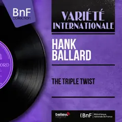 The Triple Twist (feat. Henry Moore et son orchestre) [Mono Version] - EP - Hank Ballard