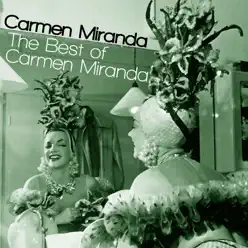 The Best Of Carmen Miranda - Carmen Miranda