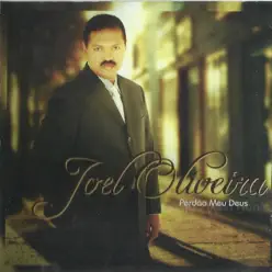 Perdão Meu Deus - Joel Oliveira