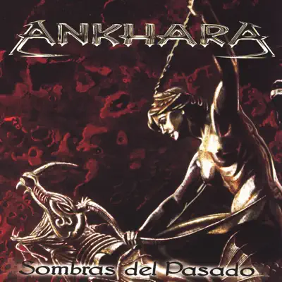 Sombras del Pasado - Ankhara Sombras del Pasado - Ankhara
