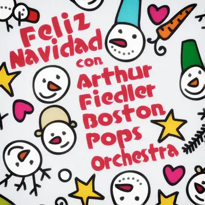 Feliz Navidad Con Arthur Fiedler & Boston Pops Orchestra - Boston Pops Orchestra Feliz Navidad Con Arthur Fiedler & Boston Pops Orchestra - Boston Pops Orchestra