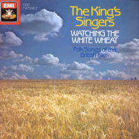 The King's Singers - Watching the White Wheat - Folksongs of the British Isles artwork