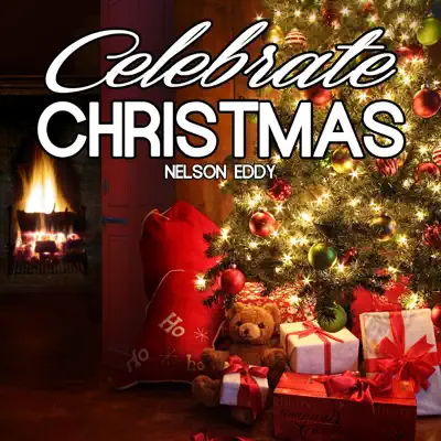 Celebrate Christmas With Nelson Eddy - Nelson Eddy