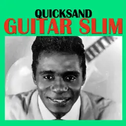 Quicksand - Guitar Slim Quicksand - Guitar Slim