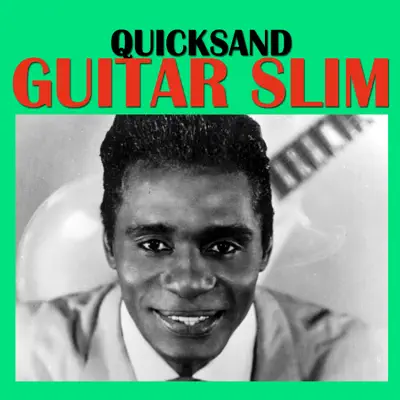 Quicksand - Guitar Slim Quicksand - Guitar Slim