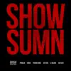 Show Sumn (feat. Problem, Skeme, Freddie Gibbs, Jay Rock, G. Malone & Bad Lucc) - Single album lyrics, reviews, download