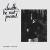 Death, Be Not Proud - EP album lyrics, reviews, download