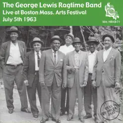 Live at Boston Mass Arts Festival 1963 (feat. The George Lewis Ragtime Band) - George Lewis Live at Boston Mass Arts Festival 1963 (feat. The George Lewis Ragtime Band) - George Lewis