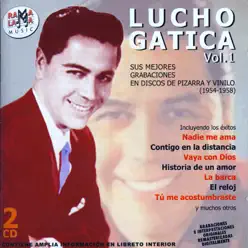 Lucho Gatica. Sus Mejores Grabaciones En Discos De Pizarra Y Vinilo (1954-1958) - Lucho Gatica