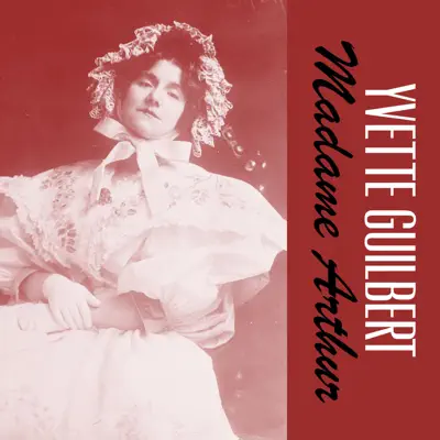 Madame Arthur - Single - Yvette Guilbert