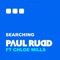 Searching (Studio7 Club Mix) [feat. Chloe Mills] - Paul Rudd lyrics