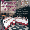 Evensong for Advent: Magnificat in D Major - Sir Stephen Cleobury, The Choir of King's College, Cambridge, James Vivian & Robert Quinney