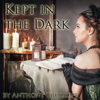 Anthony Trollope - Kept in the Dark (Unabridged) artwork