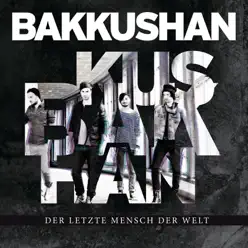 Der letzte Mensch der Welt - Single - Bakkushan