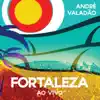 Fortaleza - Ao Vivo album lyrics, reviews, download