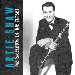 The Skeleton in the Closet - Single - Artie Shaw The Skeleton in the Closet - Single - Artie Shaw