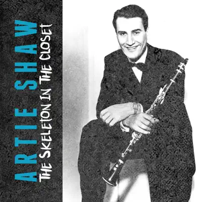 The Skeleton in the Closet - Single - Artie Shaw