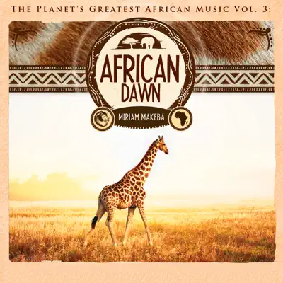 The Planet's Greatest African Music, Vol. 3: African Dawn - Miriam Makeba The Planet's Greatest African Music, Vol. 3: African Dawn - Miriam Makeba