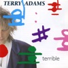 Terry Adams: Terrible