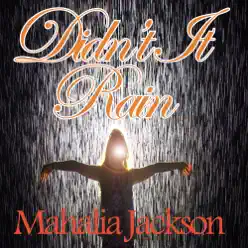 Didn't It Rain - Mahalia Jackson