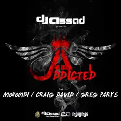Addicted (feat. Mohombi, Craig David & Greg Parys) - EP - DJ Assad Addicted (feat. Mohombi, Craig David & Greg Parys) - EP - DJ Assad