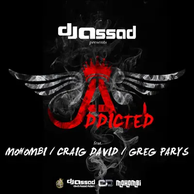 Addicted (feat. Mohombi, Craig David & Greg Parys) - EP - DJ Assad